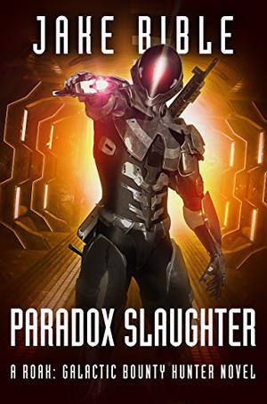 Paradox Slaughter by Jake Bible