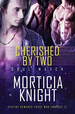 Cherished by Two by Morticia Knight