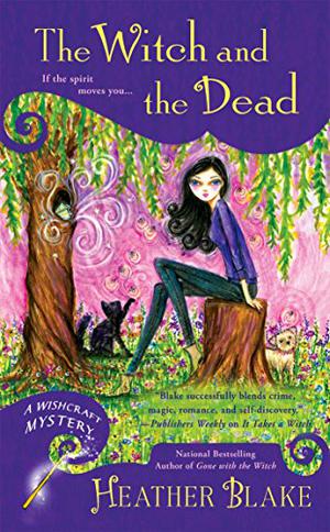 The Witch and the Dead (A Wishcraft Mystery #7)