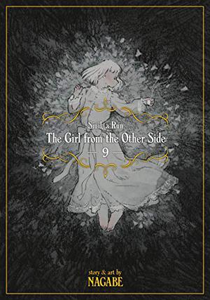 The Girl From the Other Side: Siúil, a Rún, Vol. 9 (とつくにの少女 / Totsukuni no shōjo #9)