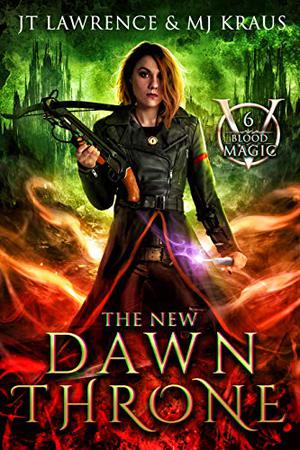 The New Dawn Throne: by J.T. Lawrence, M.J. Kraus