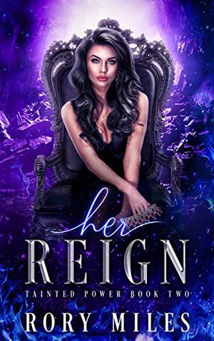 Her Reign by Rory Miles