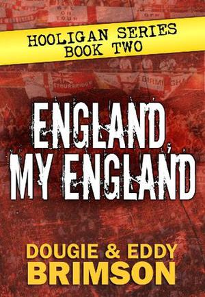England, My England by Dougie Brimson, Eddy Brimson
