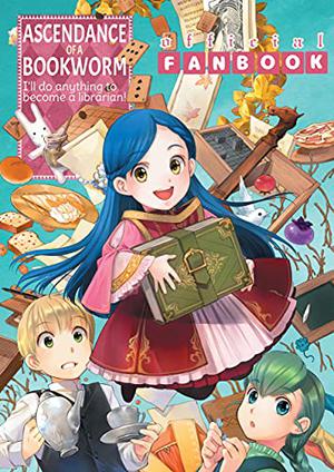 Ascendance of a Bookworm: Fanbook 1 (Ascendance of a Bookworm: Fanbook #1)