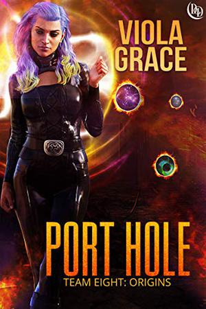 Port Hole (Team Eight: Origins #6)