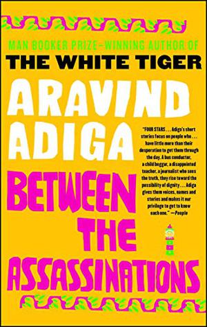 Between the Assassinations by Aravind Adiga