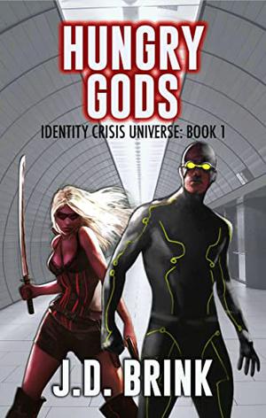 Hungry Gods: Superhero Fiction for Adults by J.D. Brink