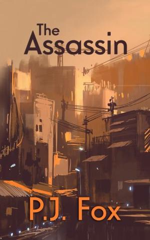 The Assassin by P.J. Fox