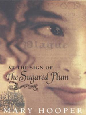 At the Sign of the Sugared Plum by Mary Hooper