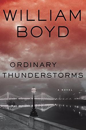 Ordinary Thunderstorms by William Boyd