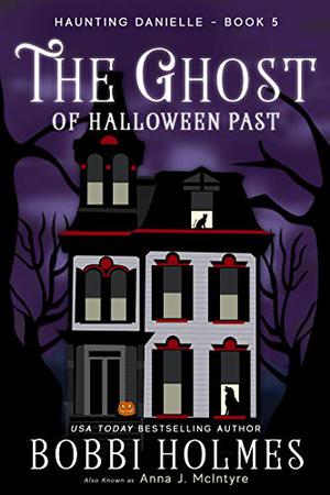 The Ghost of Halloween Past (Haunting Danielle #5)