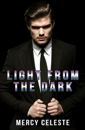 Light from the Dark by Mercy Celeste