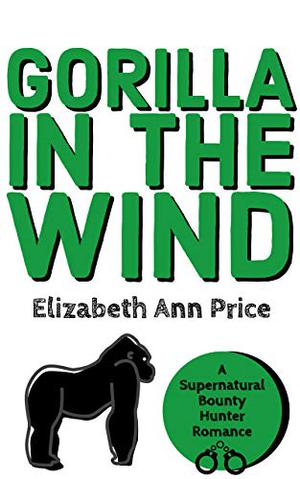 Gorilla in the Wind (Supernatural Bounty Hunter #6)