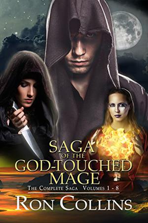 Saga of the God-Touched Mage by Ron Collins