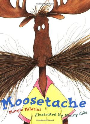 Moosetache by Margie Palatini