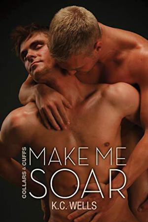 Make Me Soar (Collars and Cuffs #6)