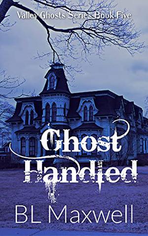 Ghost Handled (Valley Ghosts #3)