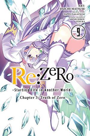 Re:ZERO -Starting Life in Another World-, Chapter 3: Truth of Zero, Vol. 9 (Re:ゼロから始める異世界生活 第三章 Truth of Zero / Re: Zero Day 3- Truth of Zero #9)