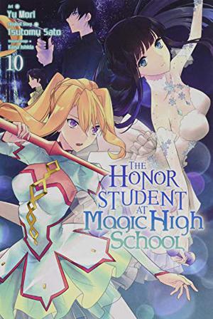 The Honor Student at Magic High School, Vol. 10 (魔法科高校の優等生 / The Honor Student at Magic High School #10)