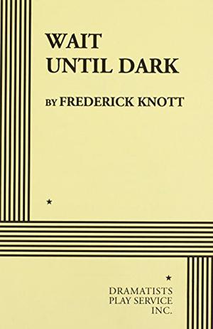Wait Until Dark by Frederick Knott