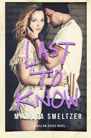 Last to Know by Micalea Smeltzer