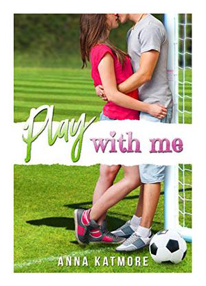 Play With Me by Piper Shelly, Anna Katmore