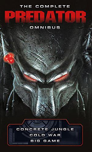 The Complete Predator Omnibus by Nathan Archer