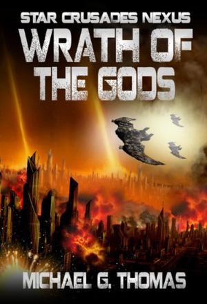 Wrath of the Gods (Star Crusades Nexus #8)