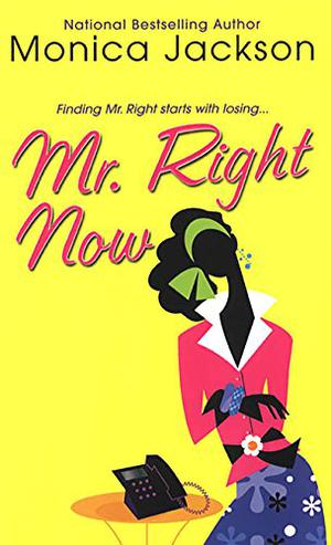 Mr. Right Now by Monica Jackson