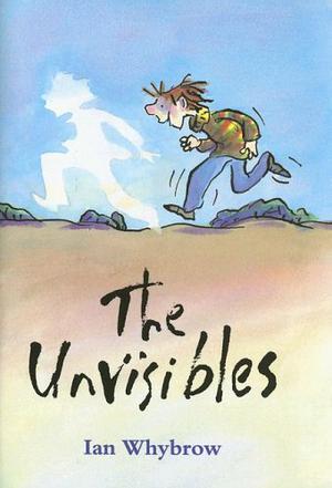 The Unvisibles by Ian Whybrow