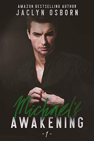 Michael's Awakening by Jaclyn Osborn