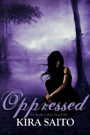 Oppressed (Arelia LaRue #4)