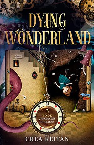Dying Wonderland by Crea Reitan