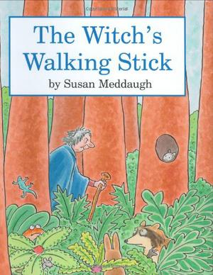 The Witch's Walking Stick by Susan Meddaugh