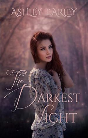 The Darkest Light by Ashley Earley