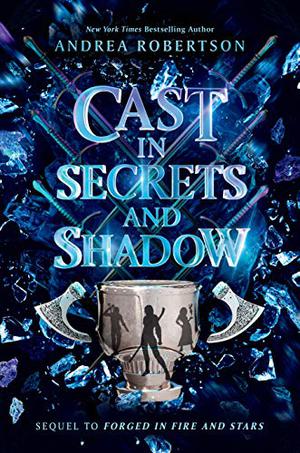 Cast in Secrets and Shadows by Andrea Robertson, Andrea Cremer
