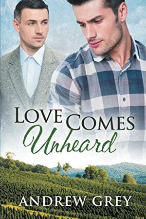 Love Comes Unheard by Andrew Grey