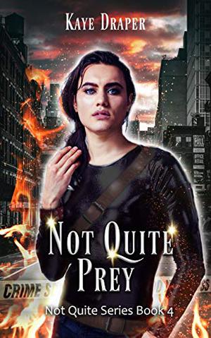 Not Quite Prey by Kaye Draper