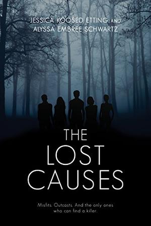 The Lost Causes by Alyssa Embree Schwartz, Jessica Koosed Etting, Алисса Эмбри Шварц, Джессика Эттинг