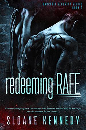 Redeeming Rafe by Sloane Kennedy