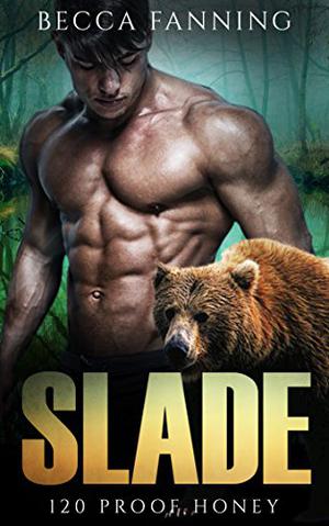 Slade (120 Proof Honey #5)