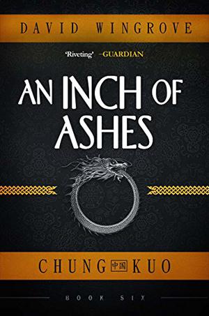 An Inch of Ashes (Chung Kuo Recast #6)