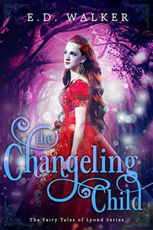 The Changeling Child (Fairy Tales of Lyond #4)