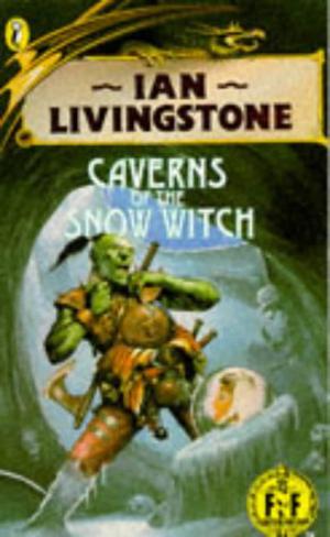 Caverns of the Snow Witch (Fighting Fantasy Scholastic #13)