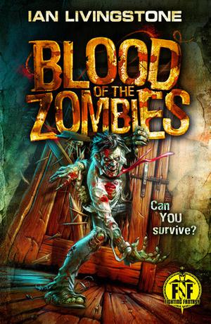 Blood of the Zombies (Fighting Fantasy Wizard Series 2 #17)