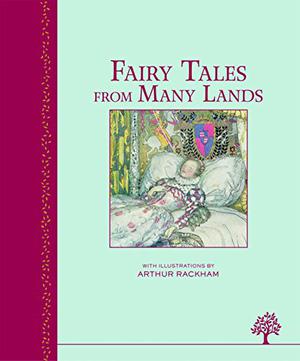 Fairy Tales from Many Lands by Arthur Rackham