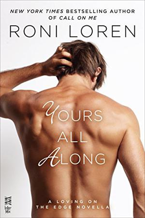 Yours All Along (Loving on the Edge #7.5)