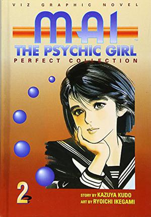 Mai: The Psychic Girl - Perfect Collection, Volume 2 by Kazuya Kudo, Kazuya Kudo, 池上 遼一