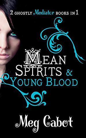 Mean Spirits / Young Blood (The Mediator #3-4)