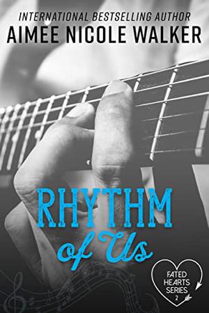 Rhythm of Us by Aimee Nicole Walker